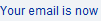 Your email is now confirmed